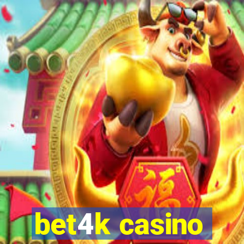 bet4k casino